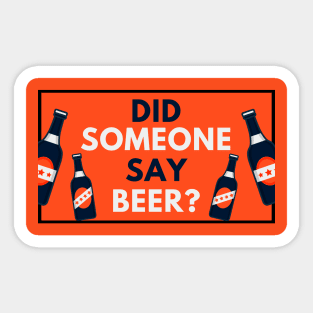 Did Someone Say Beer? Beer Sayings Sticker